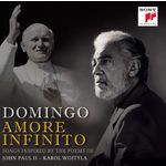 Placido Domingo Amore Infinito - Songs Inspired by the Poems of John Paul II - Karol Wojtyla
