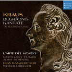 L'arte del mondo Joseph Martin Kraus : Begräbniskantate - Trauersinfonie (Cantate funèbre - Symphonie Funèbre)