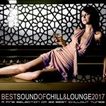 Various Artists Best Sound of Chill & Lounge 2017 (33 Chillout Downbeat Songs with Ibiza Mallorca Feeling)