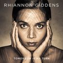 Tomorrow Is My Turn | Rhiannon Giddens