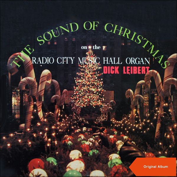 Dick Leibert - The Sound Of Christmas On The Radio City Music Hall Organ Dick Leibert - The Sound Of Christmas On The Radio City Music Hall Organ