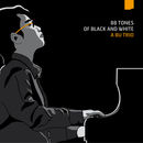 88 Tones Of Black And White | A Bu Trio