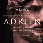 György Vashegyi Étienne-Nicolas Méhul : Adrien, empereur de Rome