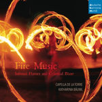 Capella de la Torre Fire Music - Infernal Flames and Celestial Blaze