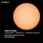 BBC National Orchestra Of Wales Pickard: Sixteen Sunrises, Symphony No. 5 & Concertante Variations