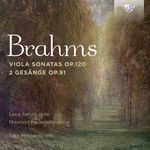 Sara Mingardo Brahms: Viola Sonatas, Op. 120, 2 Gesänge, Op. 91