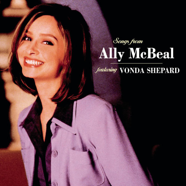 Songs From Ally Mcbeal Featuring Vonda Shepard Vonda Shepard Download And Listen To The Album