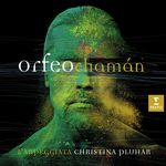 Christina Pluhar Pluhar: Orfeo Chaman