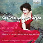 Joanna Klisowska Castelnuovo-Tedesco: The Divan of Moses Ibn Ezra, Complete Music for Voice and Guitar