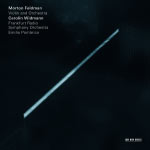 Carolin Widmann Morton Feldman: Violin And Orchestra