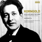 John Storgards Erich Wolfgang Korngold : Much Ado About Nothing, op.11 - Sinfonietta, op.5