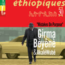 Mistakes on Purpose (Ethiopiques 30) | Girma Bèyènè
