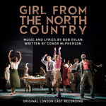 Original London Cast of Girl From The North Country Girl From The North Country (Original London Cast Recording)