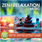 Various Artists Zen & Relaxation Music (50 Titres Pour Méditation, Relaxation, Sophrologie, Sommeil, Yoga, Spa, Taï-Chi, Feng-Shui, Sauna, Anti-Stress)