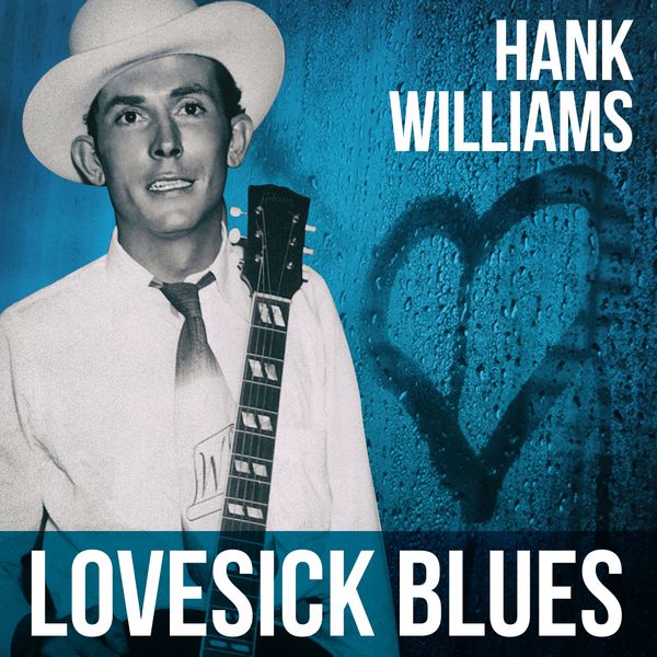 Lovesick Blues | Hank Williams – Télécharger et écouter l ...