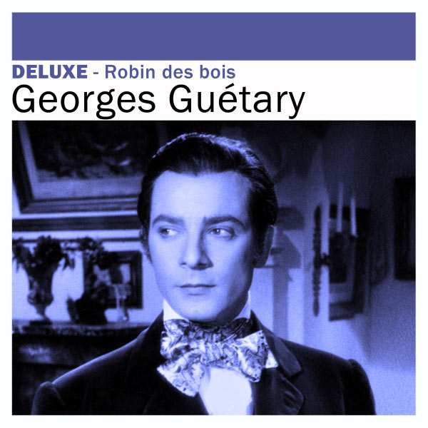 Deluxe Robin des bois Georges Guetary – Télécharger et ~ Cd Robin Des Bois Deluxe Robin des bois Georges Guetary – Télécharger et ~ Cd Robin Des Bois