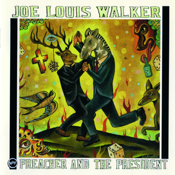 Joe Louis Walker Preacher And The President Joe Louis Walker Preacher And The President