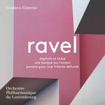 Gustavo Gimeno Ravel: Daphnis et Chloé, Une barque sur l'océan & Pavane pour une infante défunte