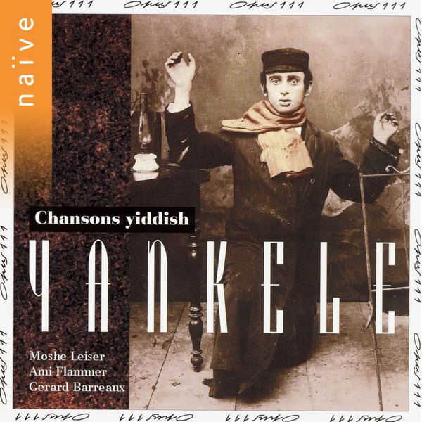 Ami Flammer / Moshe Leiser / Gérard Barreaux - Chansons Yiddish : Tendresses Et Rage Ami Flammer / Moshe Leiser / Gérard Barreaux - Chansons Yiddish : Tendresses Et Rage