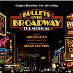 Original Broadway Cast of Bullets Over Broadway Bullets Over Broadway (Original Broadway Cast Recording)