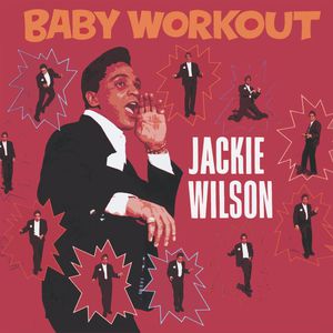 Jackie Wilson - Baby Workout Jackie Wilson - Baby Workout