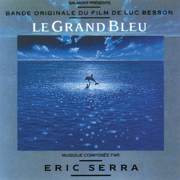 eric serra grand bleu le grand bleu original motion picture soundtrack eric eric serra grand bleu le grand bleu original motion picture soundtrack eric
