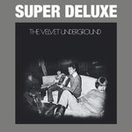 The Velvet Underground The Velvet Underground (45th Anniversary / Super Deluxe Edition)