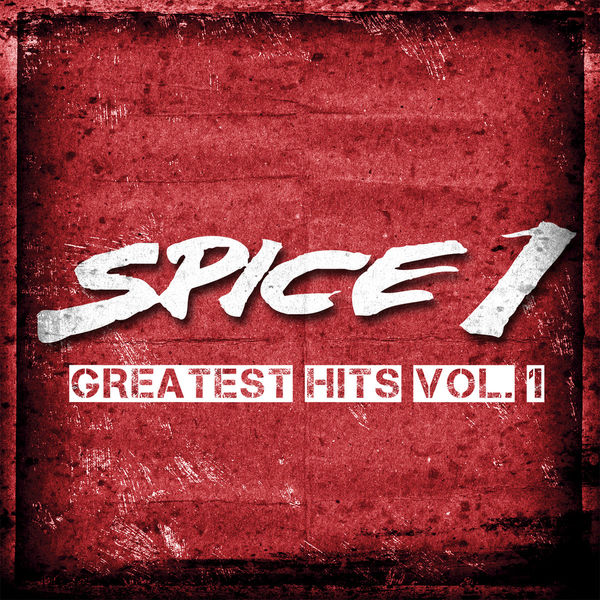 The Greatest Hits, Vol. 1 (Deluxe Edition) Spice 1 Download and