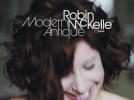 Robin McKELLE : Modern Antique