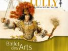 Jean-Baptiste Lully Le Ballet des Arts