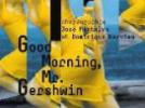 Good Morning, Mr Gershwin 