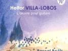 Heitor Villa-Lobos L'œuvre pour guitare