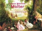 Johann Melchior Molter Œuvres pour orchestre : Ouverture en ut majeur - Concerto pour trompette - Sonata grossa - Concerto pour violon - Sinfonia en la majeur - Concerto pour orchestre