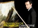 Johann Jacob Froberger Suites pour clavecin II, VII à X et XII