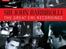 John Barbirolli "The Great EMI Recordings" : Œuvres de Ireland, Vaughan Williams, Bax, Delius, Butterworth, Sibelius, Elgar, Mahler, Debussy, Ravel, Tchaïkovski, Brahms, Puccini, Berlioz