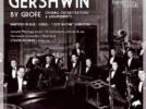 George Gershwin Rhapsody in Blue - "I Got Rhythm", variations pour piano et orchestre - Fascinating Rhythm - Summertime - The Yankee Doodle Blues - That Certain Feeling - Somebody Loves Me - Sweet and Low-Down - I'II Build a Stairway to Paradise - The Man I Love