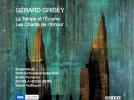 Gérard Grisey Le Temps et l'écume - Les Chants de l'amour