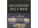 Gilles Cantagrel Tout sur les Cantates de Bach
