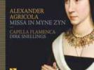 Alexander Agricola Missa In myne zyn - Chansons/motets