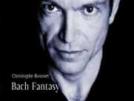 Johann Sebastian Bach "Bach Fantasy" (Œuvres pour clavecin BWV 894, 901, 902, 904, 922, 968, 989, 992, 998)