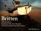 Benjamin Britten Symphonie avec violoncelle - Suite symphonique de Gloriana - Quatre Interludes marins de Peter Grimes