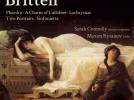 Benjamin Britten Phaedra, op. 93 - A Charm of Lullabies, op. 41. Lachrymae, op.48a - Two Portraits - Sinfonietta, op. 1