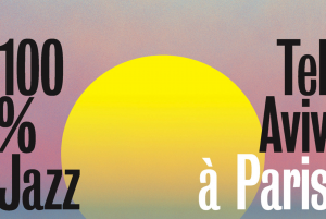 Le jazz de Tel-Aviv débarque à Paris 