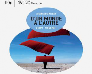 Festival d’Île de France 2011 : d’un monde à l’autre