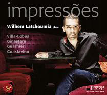 Wilhem Latchoumia « Impressões » (Œuvres de Villa-Lobos, Guarnieri, Ginastera et Guastavino)