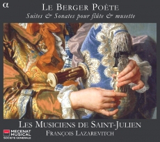 Le Berger poète Suites et Sonates pour flûte et musette : Œuvres de Philidor, Chédeville, Hotteterre, Rebel, Boismortier, Couperin, Dugue