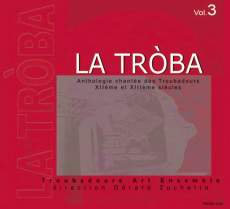 La Tròba Anthologie chantée des troubadours (vol. 3) : Œuvres de Comtessa de Dia, Raimbaut de Vaqueiras, Peire Vidal, Guilhem Magret, Peire Raimon de Tolosa, Perdigon, Aimeric de Peguilhan, Raimon de Miraval