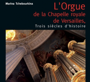 L'Orgue de la Chapelle royale de Versailles