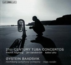 Øystein Baadsvik Högberg : Concerto pour tuba « Rocky Island Boat Bay » - Sandström : Concerto pour tuba « The Lemon House » - Aho : Concerto pour tuba
