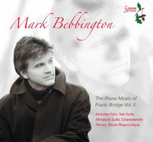Frank Bridge L'Œuvre pour piano (vol. 2) : Fairy Tale Suite - In Autumn - Miniature Pastorals - Étude rhapsodique - Graziella - Dramatic Fantasia - Trois Pièces - A Sea Idyll - Miniature Suite - Four Characteristic Pieces